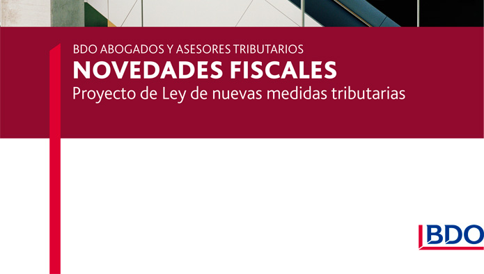BDO analiza las novedades fiscales del Proyecto de Ley de Nuevas medidas tributarias