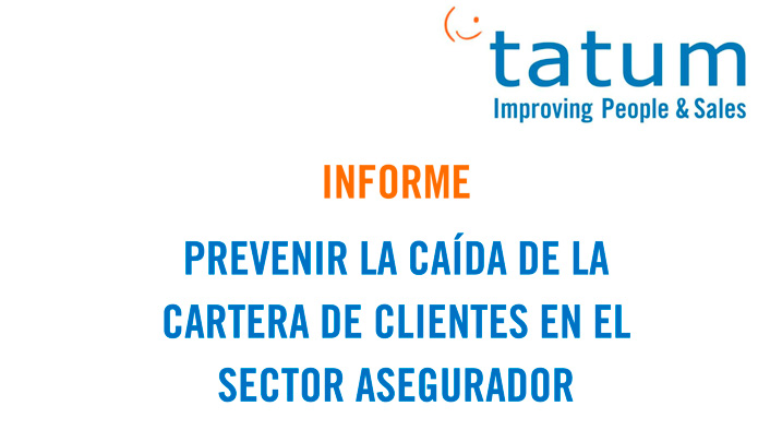 Prevenir la caída de la cartera de clientes en el sector asegurador. Informe de Tatum.